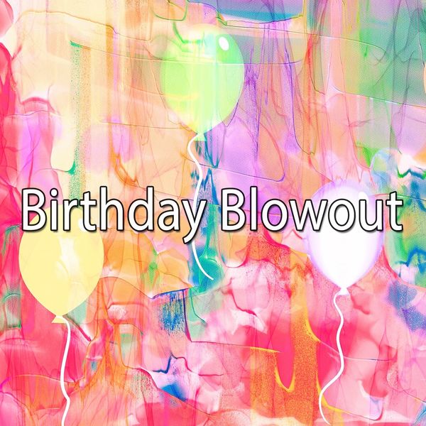Happy Birthday|Birthday Blowout Happy Birthday|Birthday Blowout