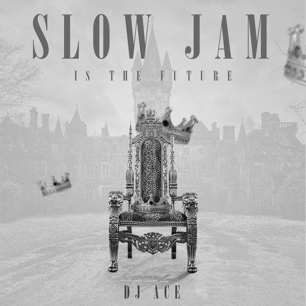Slow Jam Is the Future, DJ Ace Qobuz