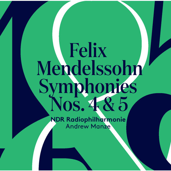 NDR Radiophilharmonie|Mendelssohn: Symphonies Nos. 4 & 5 NDR Radiophilharmonie|Mendelssohn: Symphonies Nos. 4 & 5