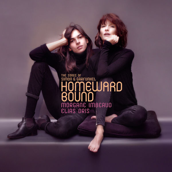 Morgane Imbeaud - Homeward Bound: Songs Of Simon & Garfunkel Morgane Imbeaud - Homeward Bound: Songs Of Simon & Garfunkel