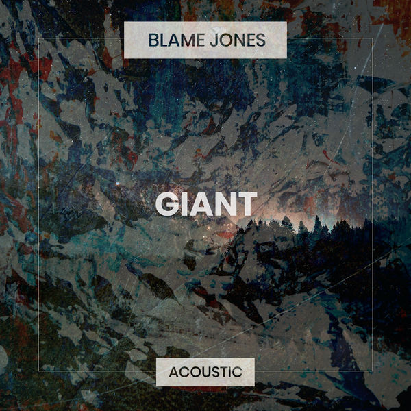 Blame Jones - Giant (Acoustic) Blame Jones - Giant (Acoustic)