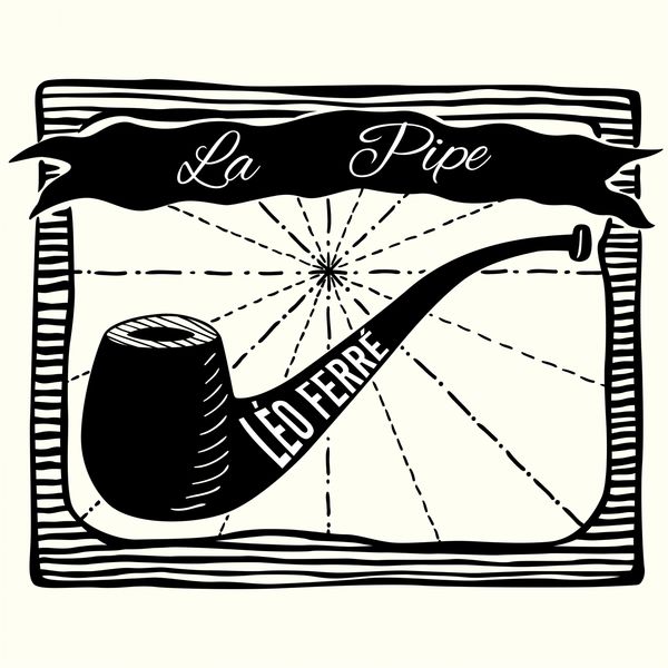 Léo Ferré - La pipe Léo Ferré - La pipe