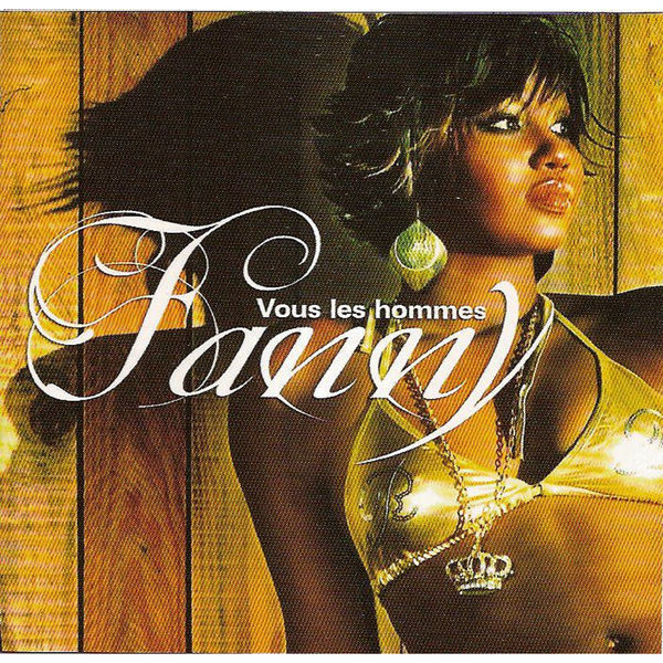 Fanny J|Vous les hommes Fanny J|Vous les hommes