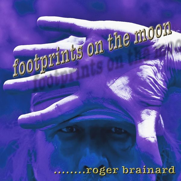 Roger Brainard - Footprints On the Moon Roger Brainard - Footprints On the Moon