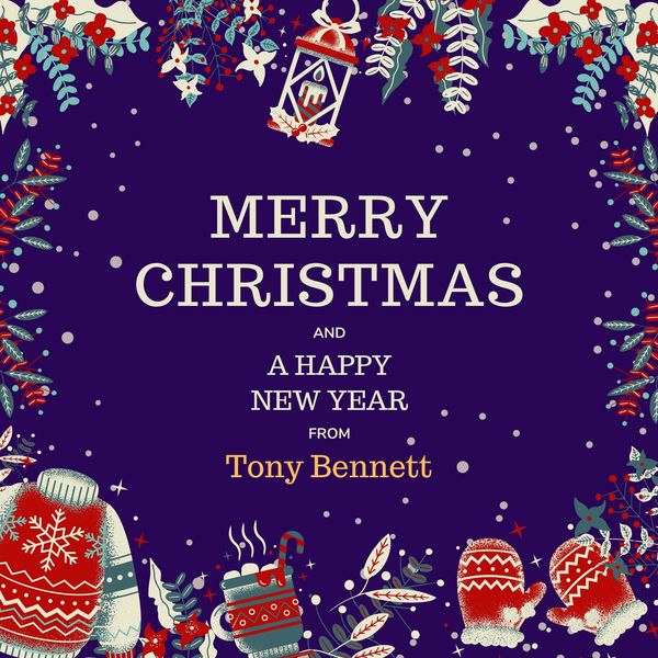 Tony Bennett|Merry Christmas and a Happy New Year from Tony Bennett Tony Bennett|Merry Christmas and a Happy New Year from Tony Bennett