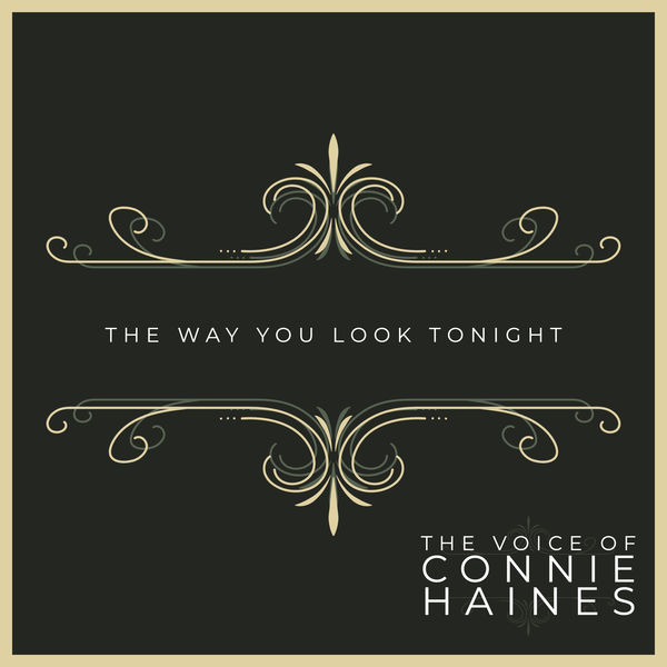 Connie Haines - The Way You Look Tonight - The Voice of Connie Haines Connie Haines - The Way You Look Tonight - The Voice of Connie Haines