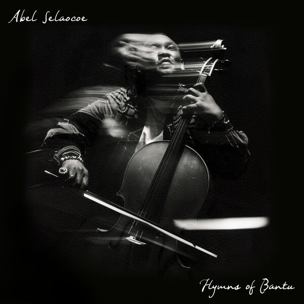 Abel Selaocoe|Hymns of Bantu Abel Selaocoe|Hymns of Bantu