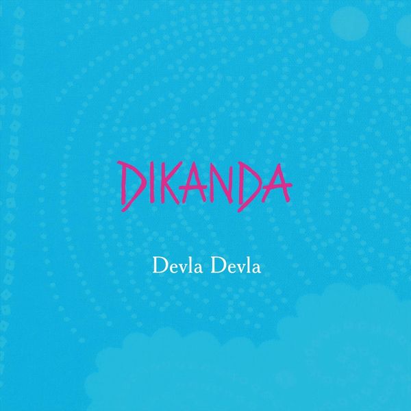 Dikanda|Devla Devla