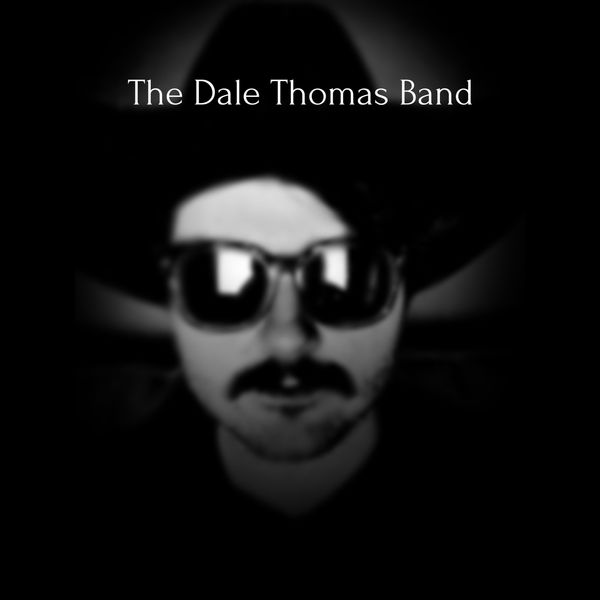 The Dale Thomas Band - The Dale Thomas Band The Dale Thomas Band - The Dale Thomas Band