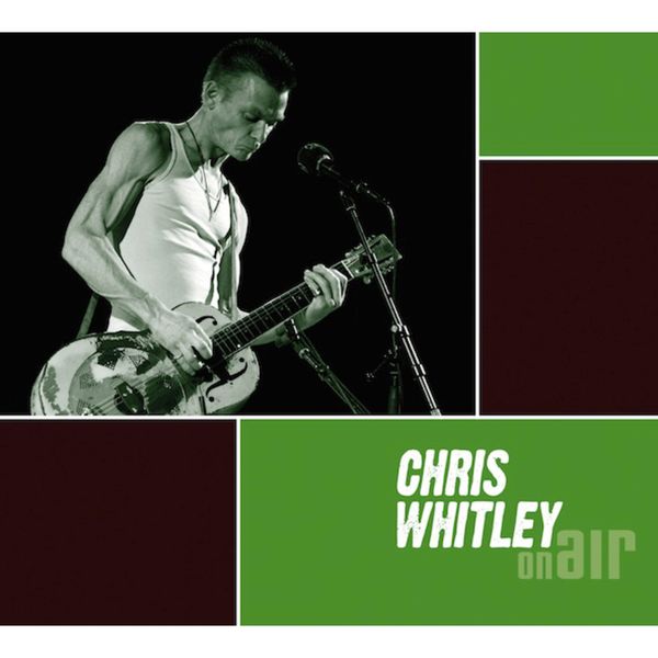 Chris Whitley|On Air  (Live)