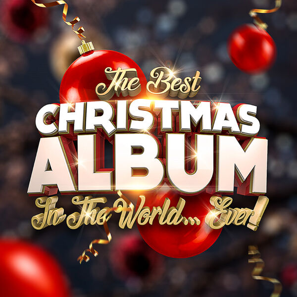 Various Artists - The Best Christmas Album In The World...Ever! Various Artists - The Best Christmas Album In The World...Ever!