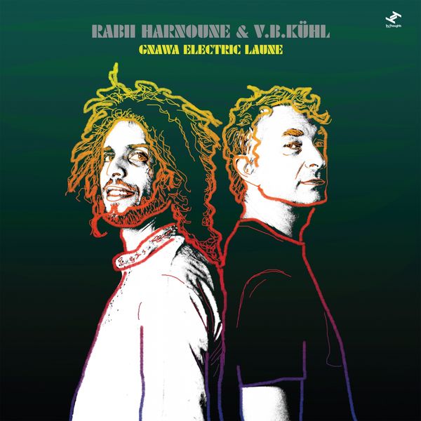 Rabii Harnoune, V.B.Kühl - GNAWA ELECTRIC LAUNE Rabii Harnoune, V.B.Kühl - GNAWA ELECTRIC LAUNE