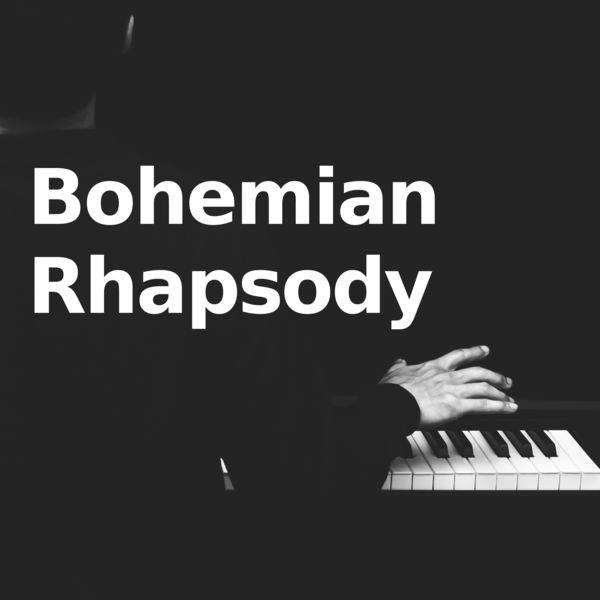 Bohemian Rhapsody - Bohemian Rhapsody Bohemian Rhapsody - Bohemian Rhapsody