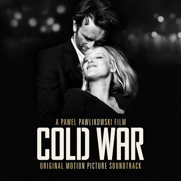 Joanna Kulig, Marcin Masecki - Cold War (Original Motion Picture Soundtrack) Joanna Kulig, Marcin Masecki - Cold War (Original Motion Picture Soundtrack)
