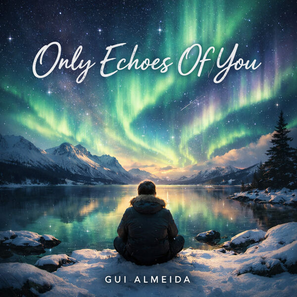 Only Echoes Of You (Acoustic), Gui Almeida - Qobuz
