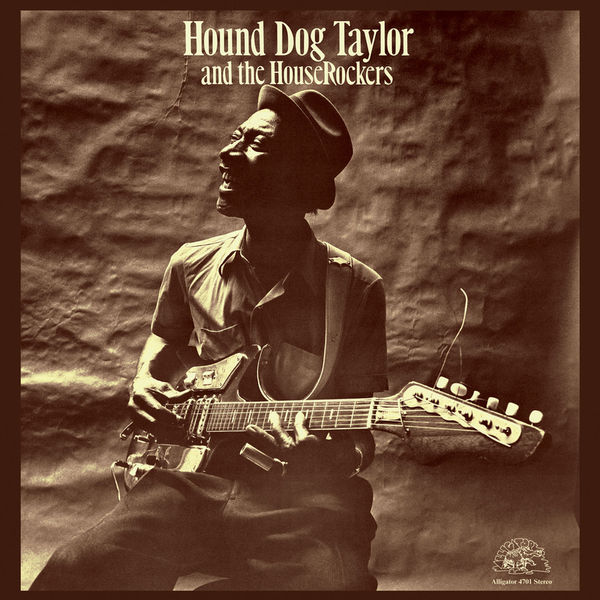 Hound Dog Taylor|Hound Dog Taylor & The Houserockers (Hound Dog Taylor) Hound Dog Taylor|Hound Dog Taylor & The Houserockers (Hound Dog Taylor)