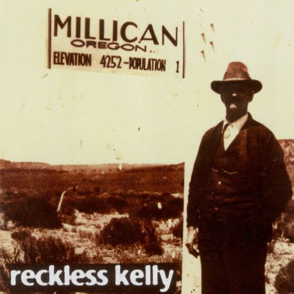 Reckless Kelly - Millican Reckless Kelly - Millican