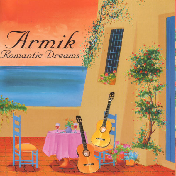 Armik|Romantic Dreams Armik|Romantic Dreams