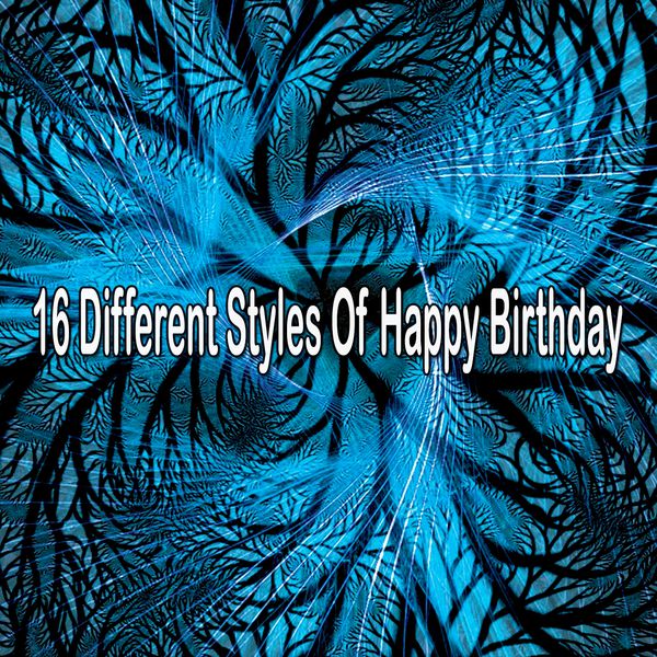 16 Different Styles Of Happy Birthday, Happy Birthday - Qobuz