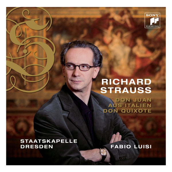 Fabio Luisi|Strauss: Don Juan, Op. 20, Aus Italien, Op. 16 & Don Quixote, Op. 35 Fabio Luisi|Strauss: Don Juan, Op. 20, Aus Italien, Op. 16 & Don Quixote, Op. 35