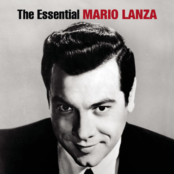 Mario Lanza - The Essential Mario Lanza Mario Lanza - The Essential Mario Lanza