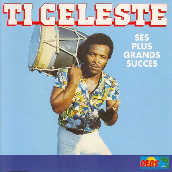 Ti Céleste|Ti CélesteSes plus grands succès Ti Céleste|Ti CélesteSes plus grands succès
