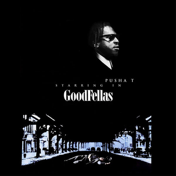 Pusha T|Goodfellas Pusha T|Goodfellas