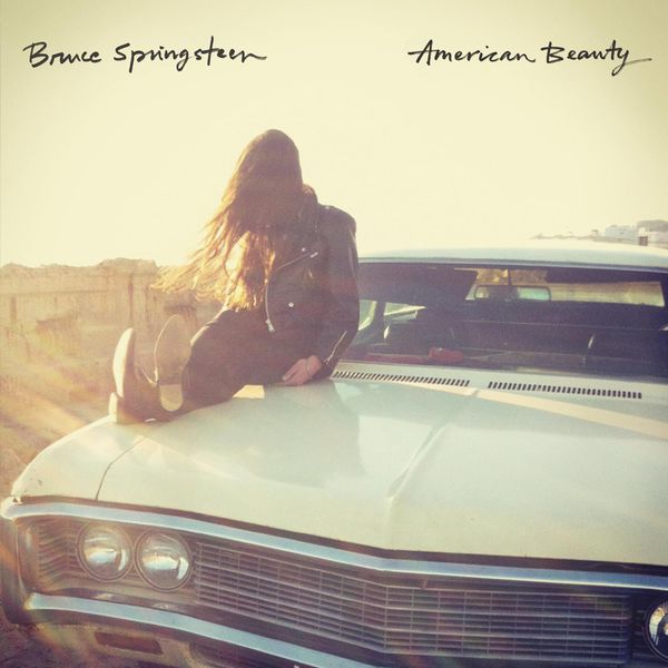 Bruce Springsteen - American Beauty Bruce Springsteen - American Beauty
