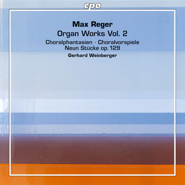 Gerhard Weinberger|Reger: Organ Works, Vol. 2 Gerhard Weinberger|Reger: Organ Works, Vol. 2