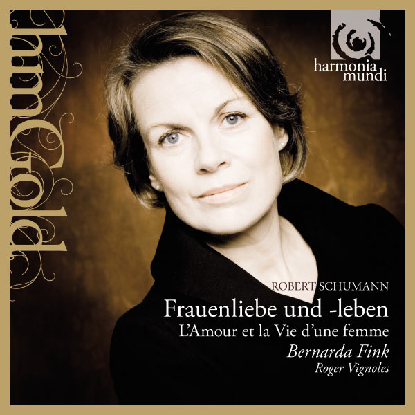 Bernarda Fink|Schumann: Frauenliebe und-leben (Bernarda Fink, Roger Vignoles)