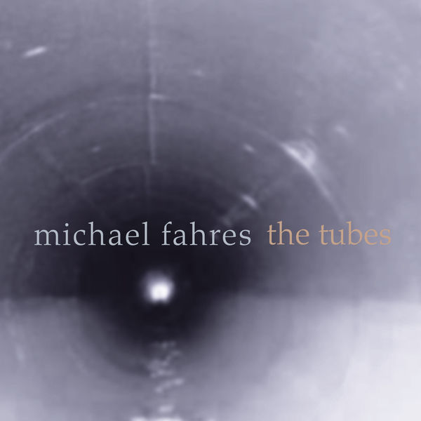Parik Nazarian|Fahres: The Tubes Parik Nazarian|Fahres: The Tubes