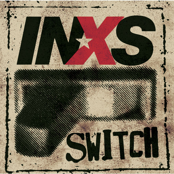 INXS|Switch INXS|Switch