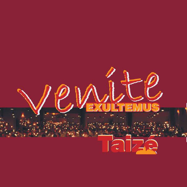 Taizé Community - Taizé: Venite Exultemus Taizé Community - Taizé: Venite Exultemus