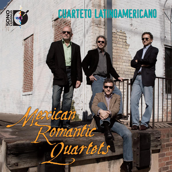 Cuarteto Latinoamericano - Mexican Romantic Quartets Cuarteto Latinoamericano - Mexican Romantic Quartets