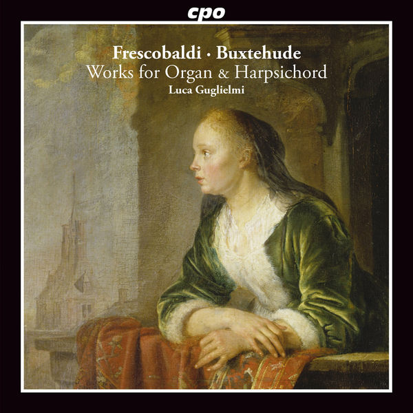 Luca Guglielmi - Frescobaldi & Buxtehude: Works for Organ & Harpsichord Luca Guglielmi - Frescobaldi & Buxtehude: Works for Organ & Harpsichord