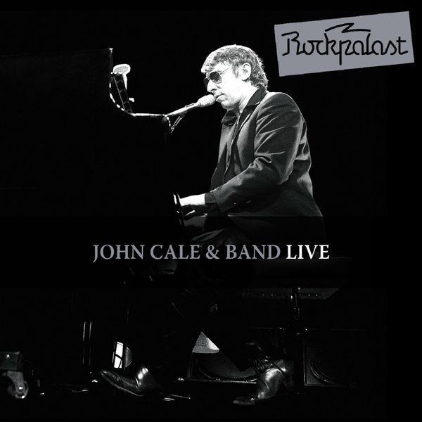 John Cale|Live At Rockpalast Live at Zeche Bochum 06.03.1983 & at Grugahalle Essen 13./14.10.1984 (Live at Zeche Bochum 06.03.1983 & at Grugahalle Essen 13./14.10.1984)