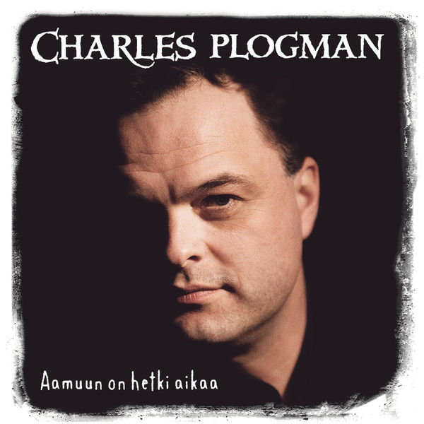 Charles Plogman|Aamuun On Hetki Aikaa