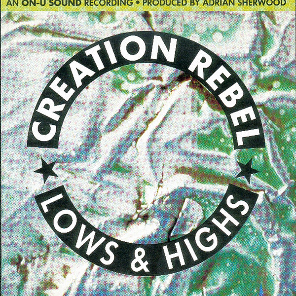 Creation Rebel|Lows And Highs Creation Rebel|Lows And Highs