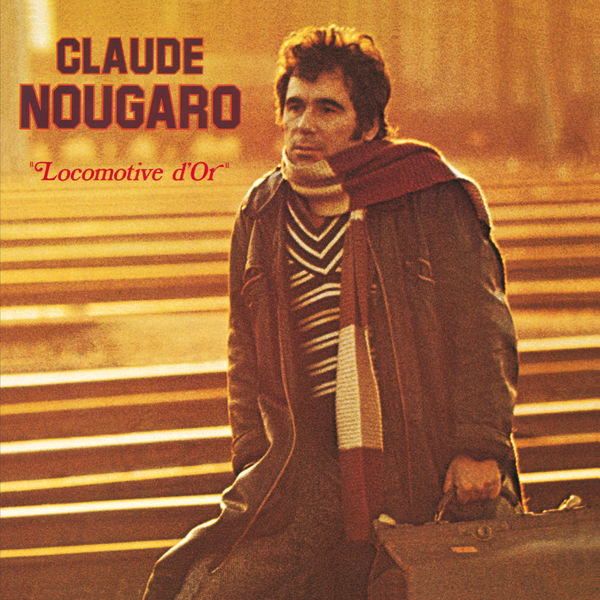 Claude Nougaro - Locomotive D'Or (1973) Claude Nougaro - Locomotive D'Or (1973)