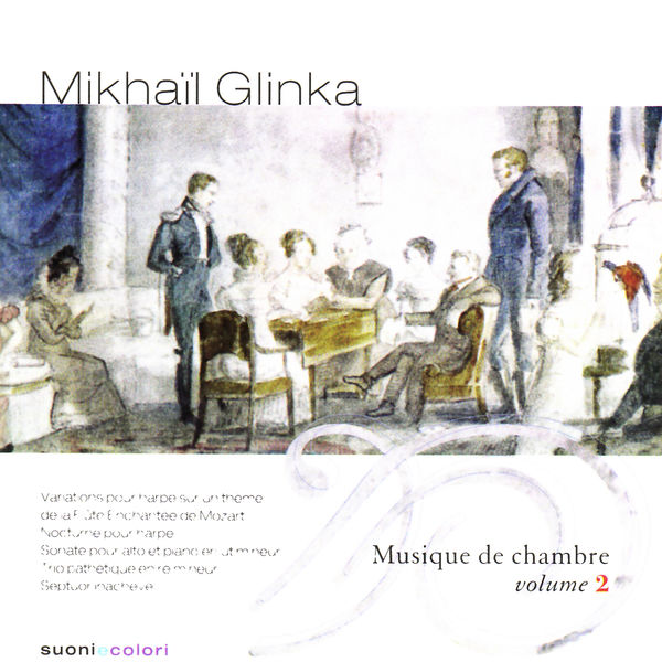 Mikhail Glinka|Glinka : Chamber Music, Vol. 2 Mikhail Glinka|Glinka : Chamber Music, Vol. 2