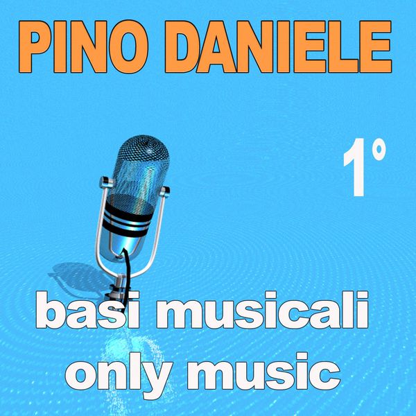 Pino Daniele - Basi musicali: Pino Daniele, Vol. 1 Pino Daniele - Basi musicali: Pino Daniele, Vol. 1