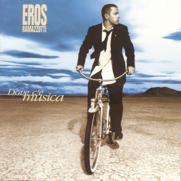 Eros Ramazzotti - Dove c'è musica Eros Ramazzotti - Dove c'è musica