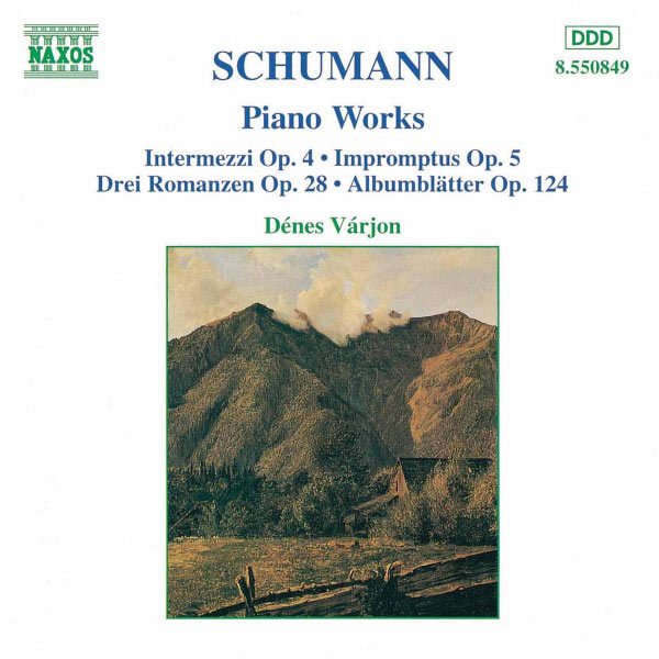 Dénes Varjon - Schumann : Intermezzi Op. 4 - Impromptus Op. 5 - 3 Romances Op. 28 Dénes Varjon - Schumann : Intermezzi Op. 4 - Impromptus Op. 5 - 3 Romances Op. 28