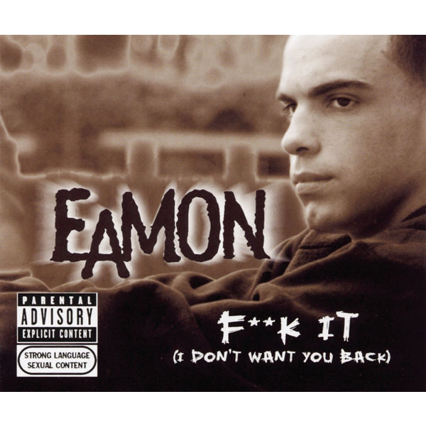 Eamon|Fuck It (I Don't Want You Back)