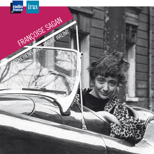 Francoise Sagan - Françoise Sagan, l'air de ne pas y toucher (Entretiens) Francoise Sagan - Françoise Sagan, l'air de ne pas y toucher (Entretiens)