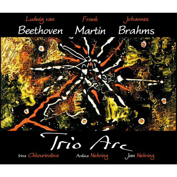 Trio Arc - Beethoven, Martin & Brahms Trio Arc - Beethoven, Martin & Brahms