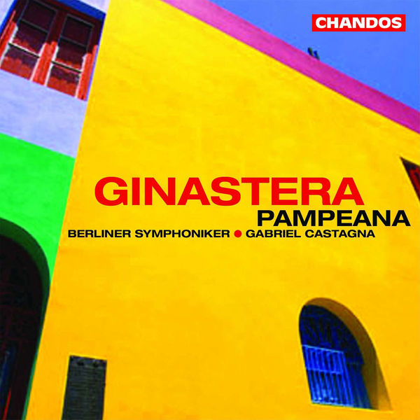 Gabriel Castagna - Ginastera: Obertura para el Fausto criollo, Pampeana No. 3, Estancia-Suite Gabriel Castagna - Ginastera: Obertura para el Fausto criollo, Pampeana No. 3, Estancia-Suite