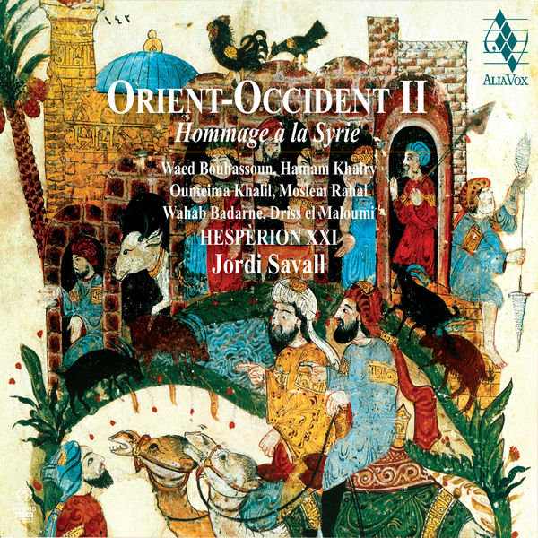 Jordi Savall|Orient Occident II : Hommage à la Syrie (Tribute to Syria) Jordi Savall|Orient Occident II : Hommage à la Syrie (Tribute to Syria)