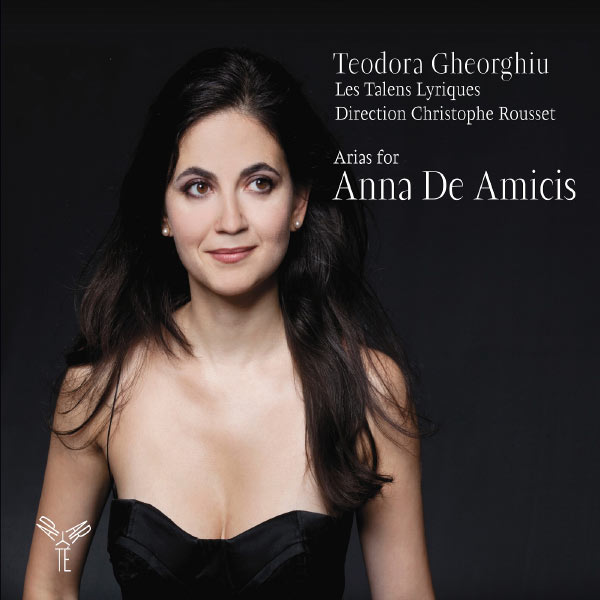 Teodora Gheorghiu - Arias for Anna De Amicis Teodora Gheorghiu - Arias for Anna De Amicis