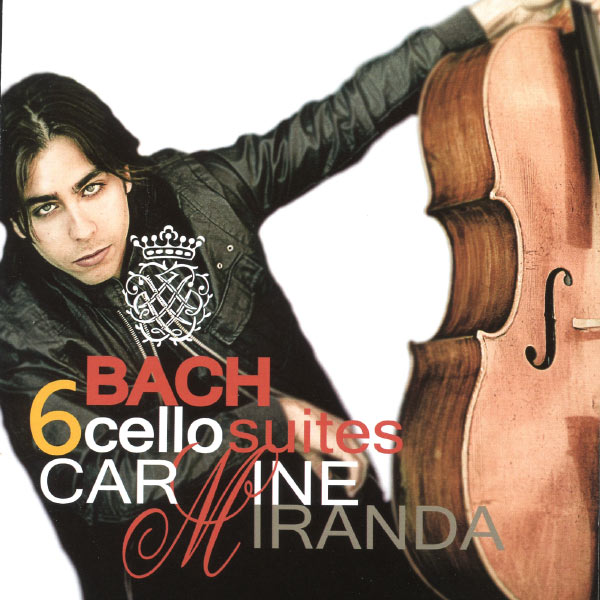 Carmine Miranda - Bach: 6 Cello Suites Carmine Miranda - Bach: 6 Cello Suites